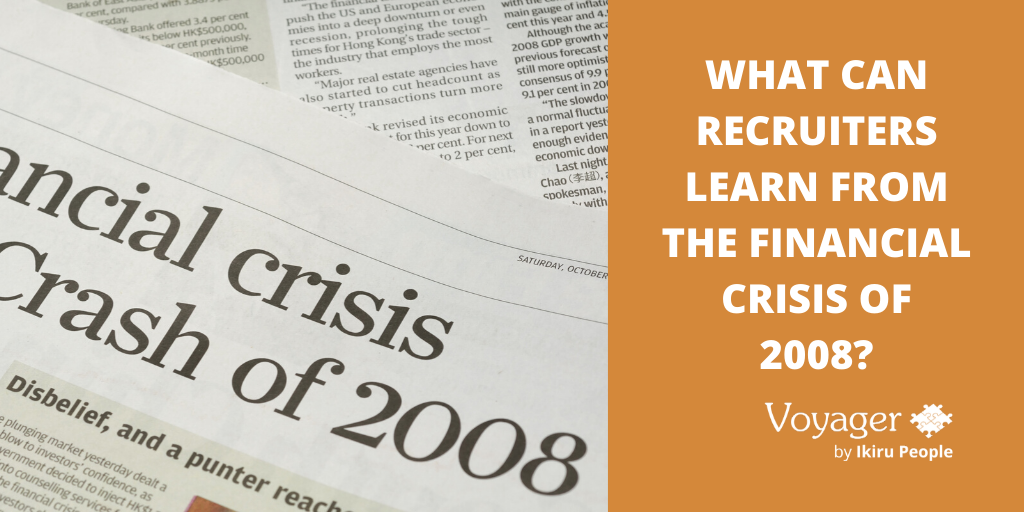 What can recruiters learn from the financial crisis of 2008?