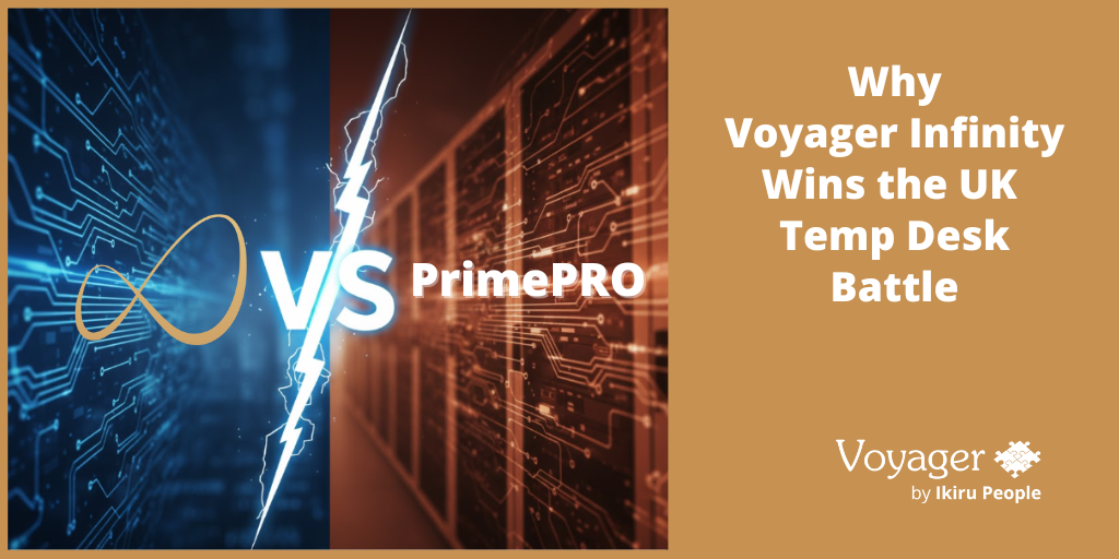 Voyager Infinity vs PrimePRO: Why Voyager Infinity Wins the UK Temp Desk Battle